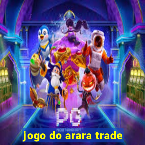 jogo do arara trade